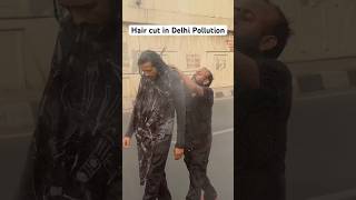 Haircut in Delhi Pollution be like Abhisheksonpaliya [upl. by Bevers169]