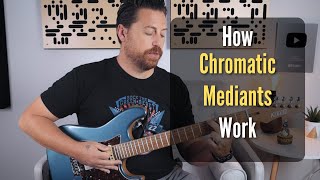 Spice Up Your Chord Progressions With Chromatic Mediants [upl. by Htrag]