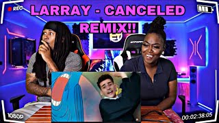 LARRAY  Canceled Remix feat Twaimz Reaction [upl. by Opalina]