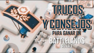 🏆 TRUCOS Y CONSEJOS PARA GANAR PARTIDAS EN BATTLELANDS ROYALE 🏆 [upl. by Edward771]