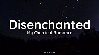 My Chemical Romance  Disenchanted Lyrics [upl. by Annaesor]