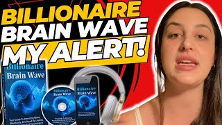 BILLIONAIRE BRAIN WAVE MY ALERT Billionaire Brain Waves Review  Billionaire Brain Wave Reddit [upl. by Nhoj642]