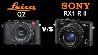 Leica Q2 vs Sony RX1R II  Quick Camera comparison [upl. by Ramsdell611]