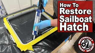 How to Restore Sailboat Hatches Sailboat Restoration  Trawler Boat Building Ep84 [upl. by Amalburga]