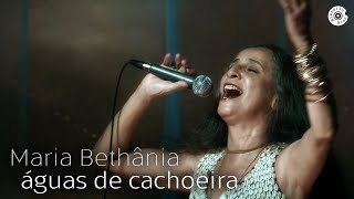 Maria Bethânia  Águas de Cachoeira  Dentro do Mar Tem Rio [upl. by Nayt]