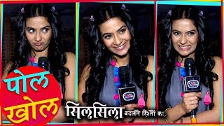 Aditi Sharma Aka Mauli Of Silsila Badalte Rishton Ka Reveals Secret Of Sets [upl. by Ydnagrub]