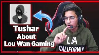 godtusharop1 Talk About LouWanGaming 😮GoDTusharOP Say About Lou wan gaming 😮 Max Pubglite [upl. by Chaddy]