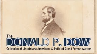 The 2015 Donald P Dow Collection of Lincolniana Americana amp Political Grand Format Auction [upl. by Uund]