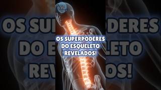 Os Superpoderes do Esqueleto REVELADOS 🦴💪 [upl. by Rodoeht847]