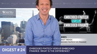 Embedded Fintech Versus Embedded Finance What Is The Difference  Wealth Tech Digest 24 [upl. by Combs]