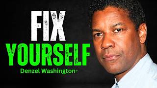 FIX YOURSELF Motivational Speech inspired by Denzel Washington Speeches Motivational video [upl. by Oriaj610]