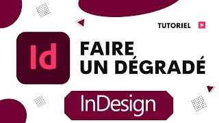 Comment faire un dégradé InDesign [upl. by Alphonsa]