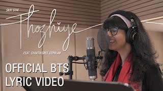 Sahi Siva  Thozhiye feat shakthisreegopalan   Official BTS Lyric Video 2024 [upl. by Luelle578]