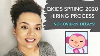 ALL ABOUT QKIDS HIRING PROCESSSPRING 2020Timeline of How Fast I was Hired2020 Application Process [upl. by Einegue]