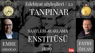 Edebiyat Sohbetleri 21 Saatleri Ayarlama Enstitüsü  Ahmet Hamdi Tanpınar [upl. by Eidnyl]