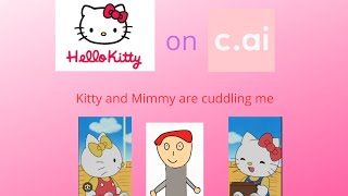 Hello Kitty on Characterai Kitty and Mimmy are cuddling me FULL VIDEO [upl. by Adierf]