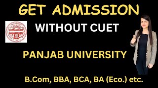 PU Admission  Panjab University Chandigarh  Admission to BCom BBA BA Eco BCA etc  cuet [upl. by Leona]