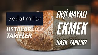 Ekşi Mayalı Ekmek Nasıl Yapılır Vedat Milor Ustalardan Tarifler Serisi [upl. by Yolanda]