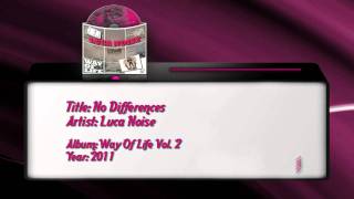 Luca Noise  No Differences [upl. by Alah832]