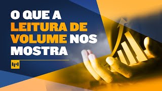 Como a Leitura de Volume no Trading pode impactar diretamente nos seus resultados [upl. by Anirtek]