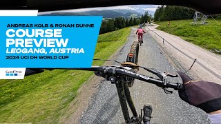 GoPro Leogang COURSE PREVIEW with Ronan Dunne and Andreas Kolb  24 UCI Downhill MTB World cup [upl. by Viehmann]