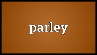 Parley Meaning [upl. by Aihtekal]