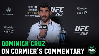 Dominick Cruz quotI mute Daniel Cormier‘s commentary He doesn’t do homeworkquot [upl. by Tor]