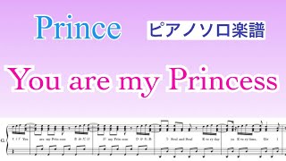 『You are my Princess』Prince  ピアノソロ楽譜ｷﾞﾀｰｺｰﾄﾞamp歌詞付き  covered by lento [upl. by Tova516]