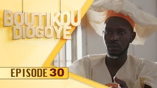 Boutikou Diogoye  Épisode 30 [upl. by Ruthanne679]