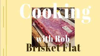 Cooking with Rob  Brisket Flat [upl. by Nohs]