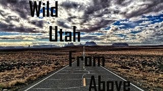 Wild Utah From Above [upl. by Peacock536]