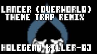 Deltarune  Lancer Theme  Trap Remix   Hdlegend KillerDJ [upl. by Noyek]