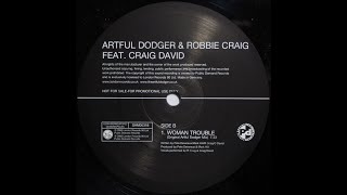 Artful Dodger amp Robbie Craig Feat Craig David – Woman Trouble Original Artful Dodger Mix [upl. by Sproul]