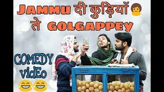 Jammu दी कुड़ियॉ ते golgappey  Actor Sanyam Pandoh  Comedy Video  Jammu Dogri Comedy Video [upl. by Memory974]