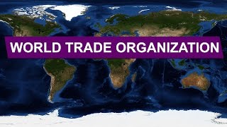 The World Trade Organization WTO • Explained With Maps [upl. by Hercule66]