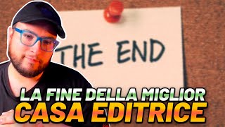 LA FINE DELLA MIGLIOR CASA EDITRICE [upl. by Claudius730]