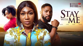 STAY WITH ME  EBUBE NWAGBOJOHN EKANEMSANDRA IFUDU NIGERIAN MOVIES 2023 LATEST FULL MOVIES  LOVE [upl. by Anwaf]