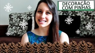 5 DICAS DE DECORAÇÃO COM PINHAS [upl. by Cissy]