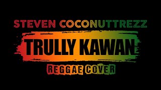 Steven And Coconut Treez Trully Kawan Cover Reggae Kopikustik [upl. by Ahsercel]