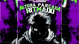 ALTERA PANCADA RITMADO  Dj Alphoeus  FAN MADE [upl. by Ecilef]