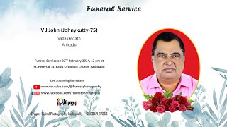 Funeral Service Live Streaming of V J John Johnykutty75 Vadakkedath Anicadu [upl. by Eolc]