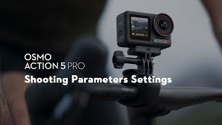 Osmo Action 5 Pro｜Shooting Parameters Settings [upl. by Helali]