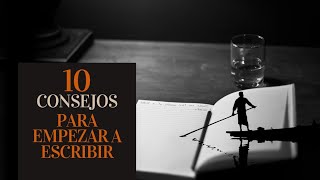 10 consejos para empezar a escribir literatura escribir escribetulibro [upl. by Etyam811]