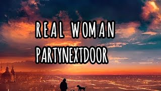 Real woman Partynextdoorlyrics [upl. by Zebaj]