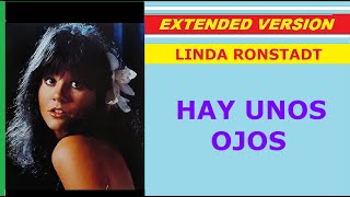 Linda Ronstadt  HAY UNOS OJOS extended version ♥ [upl. by Meggy904]