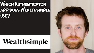 Which Authenticator app does Wealthsimple use [upl. by Keyes]