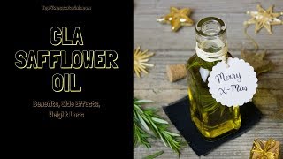 All About CLA Safflower Oil Benefits Side Effects Weight Loss [upl. by Tekcirk]