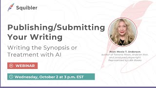 PublishingSubmitting Your Writing Writing the SynopsisTreatment with AI [upl. by Attikram]