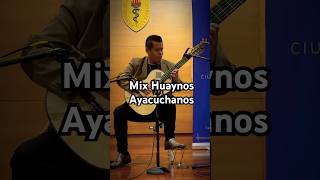 Mix de Huaynos Ayacuchanos guitarralatina huamanga guitarraperuana [upl. by Erehs]