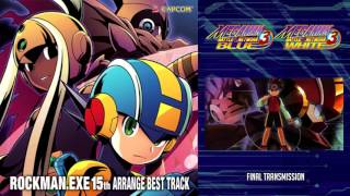 FINAL TRANSMISSION  RockmanEXE 15th Arrange Best Tracks [upl. by Adnuhsat]